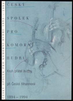 Dagmar Štefancová: Český spolek pro komorní hudbu 1894-1994