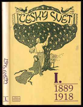 Český svět : 1889-1918 - I