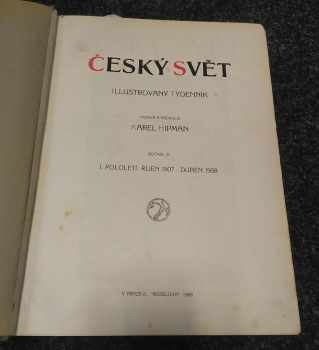 Karel Hipman: Český svět - illustrovaný týdenník - Ročník IV. - 1. a 2.  pololetí 1907-1908