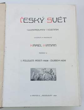 Karel Hipman: Český svět - illustrovaný týdenník, Ročník V. - 1. a 2.  pololetí 1908-1909