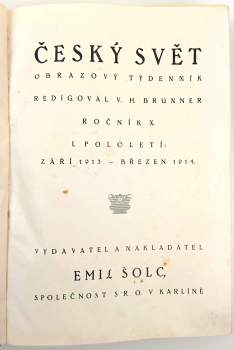 Vratislav Hugo Brunner: Český svět - illustrovaný týdenník - Ročník X. - I. a II.  pololetí 1913 - 1914