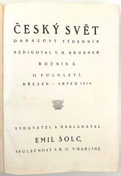 Vratislav Hugo Brunner: Český svět - illustrovaný týdenník - Ročník X. - I. a II.  pololetí 1913 - 1914