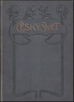 Karel Hipman: Český svět - Obrazový týdeník - Ročník VI. - I. pololetí ( říjen 1909- březen 1910) + II. pololetí ( duben- září 1910) KOMPLETNÍ ROČNÍK