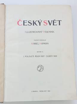 Karel Hipman: Český svět, Ročník IV. - 1. pololetí 1907-1908