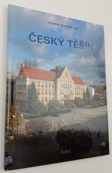 Henryk Wawreczka: Český Těšín