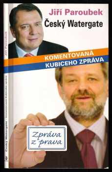 Jiří Paroubek: Český Watergate - tzv. Kubiceho zpráva