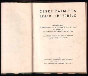 Jan Blahoslav Čapek: Český žalmista bratr Jiří Strejc - sborník prací Ferd Hrejsy, J. B. Čapka a J. B. Šimka na památku 400. výročí narozenin Jiřího Strejce a 350. výročí prvního vydání jeho převodu žalmů do písňové formy.