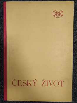 Český život Ročník I. KOMPLET + Ročník II. - čísla 1 a 2 - Měsíčník pro literaturu, umění a vědu -