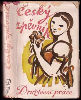 Český zpěvník : 500 lidových písní českých, moravských a slezských (1949, Družstevní práce) - ID: 223830