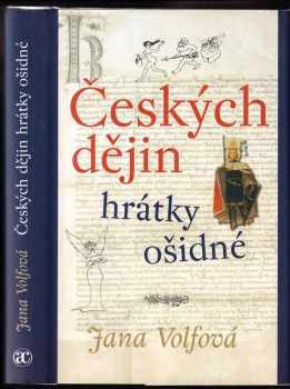 Českých dějin hrátky ošidné - Jana Volfová (2002, Academia) - ID: 641822