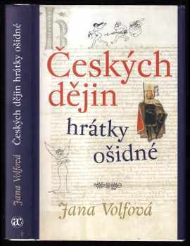 Českých dějin hrátky ošidné - Jana Volfová (2003, Academia) - ID: 271884