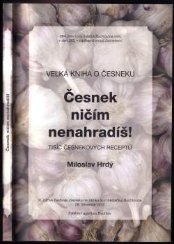 Miloslav Hrdý: Česnek ničím nenahradíš!