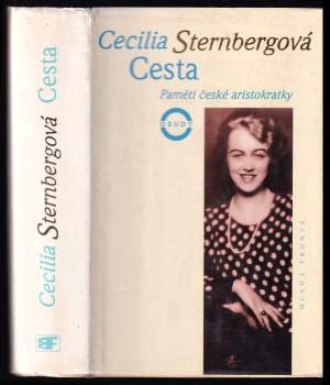Cesta : paměti české aristokratky - Cecilia Sternberg (1996, Mladá fronta) - ID: 796804