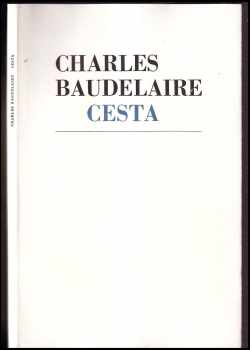 Charles Baudelaire: Cesta - Báseň z knihy Květy zla - TŘI BAREVNÉ LEPTY A PODPIS PAVEL SUKDOLÁK, VÝTISK 25 Z 200