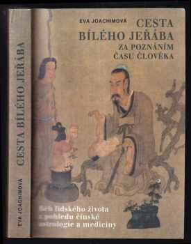 Eva Joachimová: Cesta bílého jeřába : za poznáním času člověka