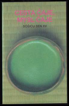 Sōshitsu Sen: Cesta čaje, mysl čaje