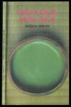 Sōshitsu Sen: Cesta čaje, mysl čaje