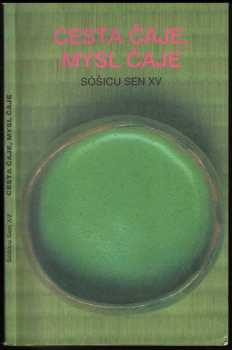 Sōshitsu Sen: Cesta čaje, mysl čaje