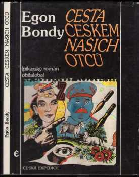 Egon Bondy: Cesta Českem našich otců : (píkarský román - obžaloba)