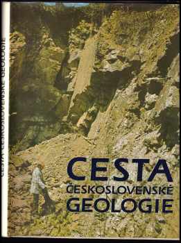 Cesta československé geologie : K 25. výročí vzniku odvetví čs. geologie - Josef Svoboda, Ladislav Kůta, Josef Kožíšek (1985, Státní nakladatelství technické literatury) - ID: 1963340