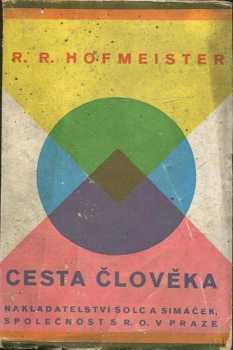 Rudolf Richard Hofmeister: Cesta člověka
