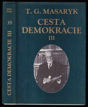 Tomáš Garrigue Masaryk: Cesta demokracie. III, Projevy, články, rozhovory 1924-1928