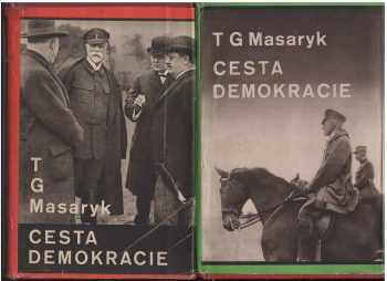 Tomáš Garrigue Masaryk: Cesta demokracie : soubor projevů za Republiky. Sv. 1+2., 1918-1920