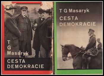 Tomáš Garrigue Masaryk: Cesta demokracie : soubor projevů za republiky. Sv. 1+2