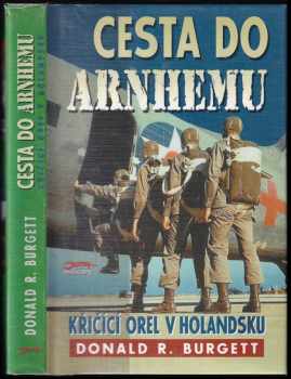 Donald Robert Burgett: Cesta do Arnhemu