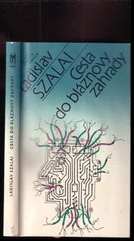 Ladislav Szalai: Cesta do bláznovy zahrady