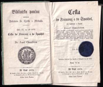Josef Chmelíček: Cesta do Francouz a do Špaňhel, jíž wykonal a sepsal Josef Chmelíček