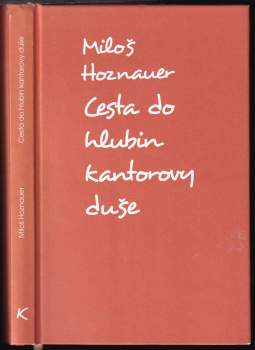 Miloslav Hoznauer: Cesta do hlubin kantorovy duše