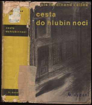 Cesta do hlubin noci : román - Louis Ferdinand Céline (1933, František Borový) - ID: 1877380