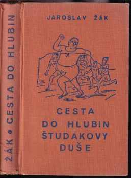 Cesta do hlubin študákovy duše - Jaroslav Žák (1938, Karel Synek) - ID: 1590008