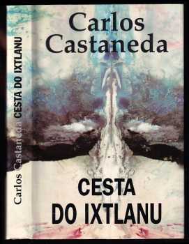 Carlos Castaneda: Cesta do Ixtlanu