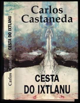 Carlos Castaneda: Cesta do Ixtlanu