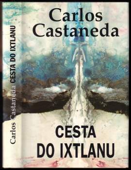Carlos Castaneda: Cesta do Ixtlanu