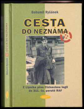 Cesta do neznáma : z Lipníka přes Cizineckou legii do 311. čs. perutě RAF