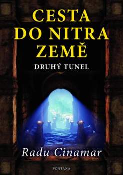 Cesta do nitra Země - druhý tunel