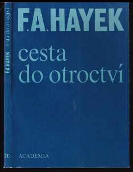 Cesta do otroctví - Friedrich A. von Hayek, Friedrich August von Hayek (1990, Academia) - ID: 740844