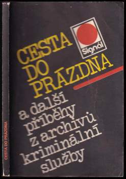 Cesta do prázdna a další příběhy z archivů kriminální služby
