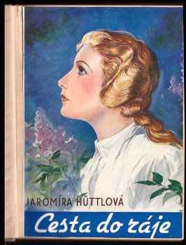 Jaromíra Hüttlová: Cesta do ráje