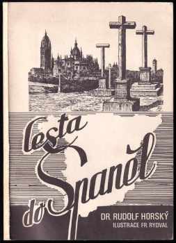 Rudolf Horský: Cesta do Španěl