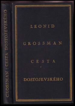 Leonid Petrovič Grossman: Cesta Dostojevského