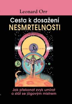 Cesta k dosažení nesmrtelnosti, aneb, Jak překonat zvyk umírat