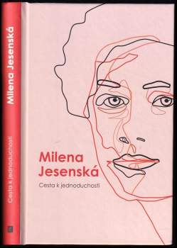 Milena Jesenská: Cesta k jednoduchosti
