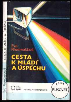 Eva Rheinwaldová: Cesta k mládí a úspěchu