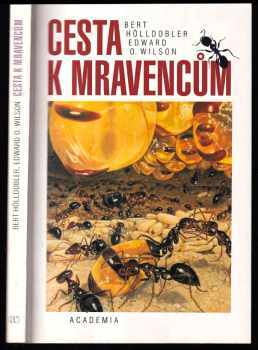 Edward O Wilson: Cesta k mravencům
