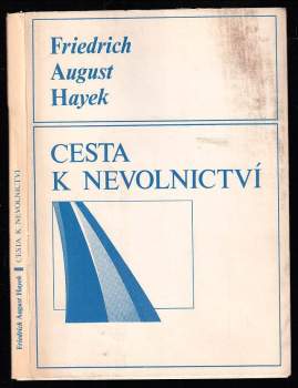 Friedrich A. von Hayek: Cesta k nevolnictví