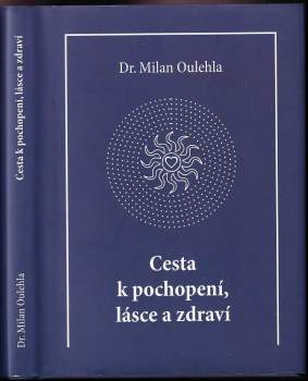 Cesta k pochopení, lásce a zdraví